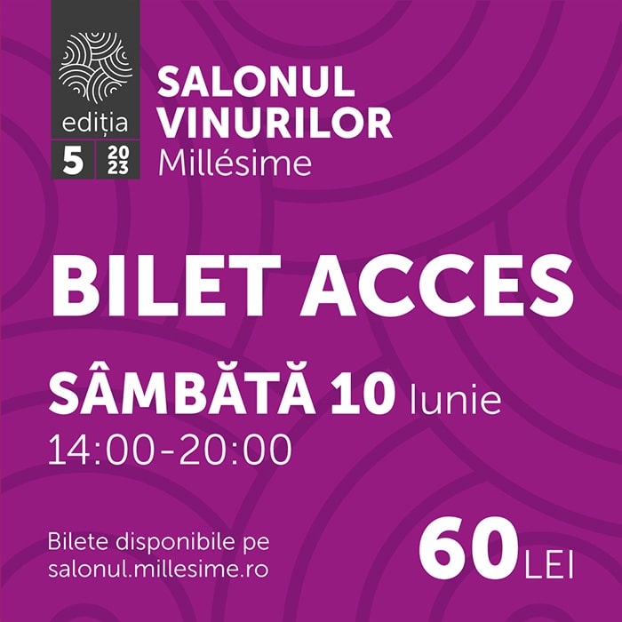 Bilet Sambata 10 iunie 2023 2023 Salonul Vinurilor Millesime Oradea