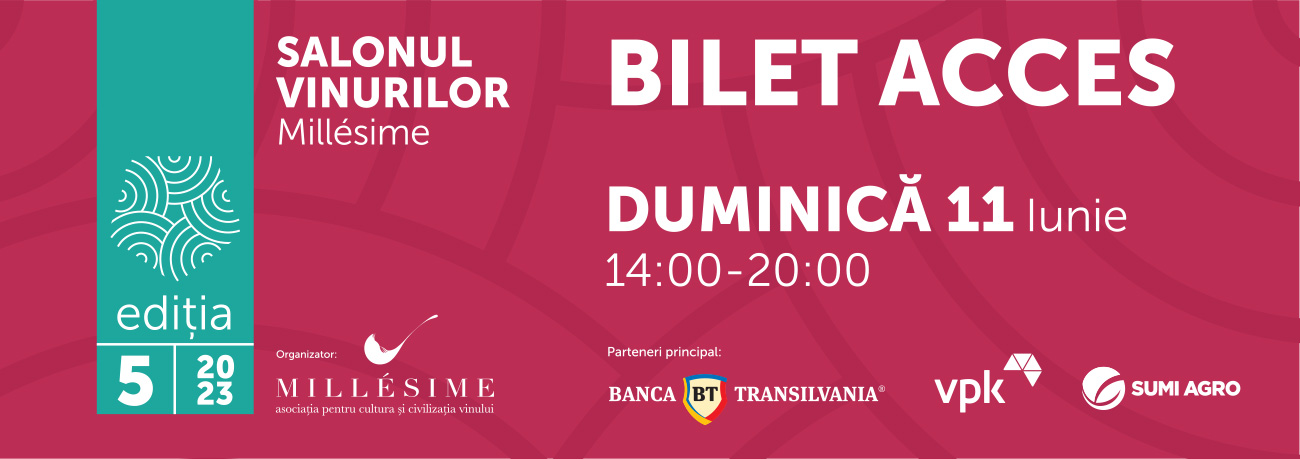 Bilet-Duminica-11-iunie-2023-Salonul-Vinurilor-Millesime-Oradea
